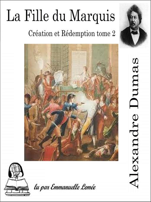 Title details for Création et Rédemption--la fille du marquis by Alexandre Dumas - Wait list